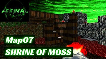 Arrival (100%) Walkthrough (Map07: Shrine Of Moss)