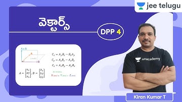 JEE Maths: Vectors DPP 4 | JEE Telugu | Kiran Kumar T