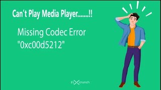 [FIXED]  Missing Codec 0xc00d5212 Windows 10 |This item was encoded in a format that's not supported