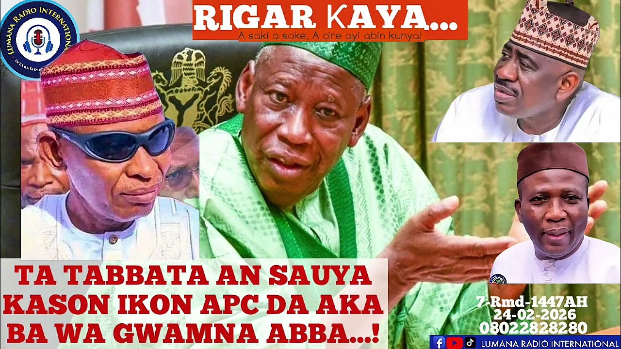 TA TABBATA AN RAGEWA GWAMNA ABBA KASON IKON APC AN BA GANDUJE - Yakubu Musa Fagge Rigar ƙaya 24-2-26