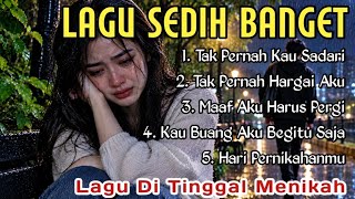 KUMPULAN LAGU SEDIH BIKIN NANGIS😭 LAGU SEDIH TERINGAT MANTAN💔