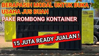 MODAL USAHA JUS BUAH PAKE ROMBONG KONTAINER | 15 JUTA KOMPLIT TINGGAL JUALAN MODAL USAHA JUS BUAH PAKE ROMBONG KONTAINER | 15 JUTA KOMPLIT TINGGAL JUALAN