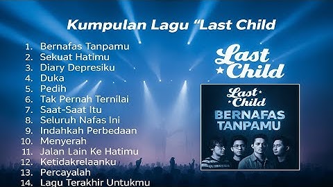 Kumpulan Lagu Virgoun Versi Last Child! Kompilasi Terbaik & Terpopuler #kompilastchild