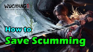 Save Scumming - Wuchang Fallen Feathers.