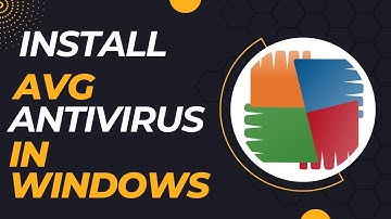 How To Download And Install AVG Antivirus In Windows - Easy Guide