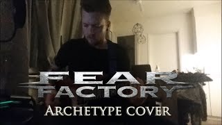 FEAR FACTORY - Archetype (Guitar Cover)