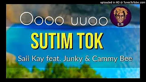 saii kay feat.junky and cammy Bee -sutim tok (official lyrics video)