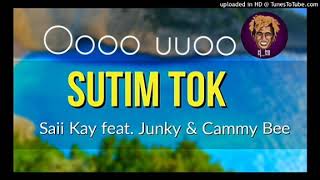 saii kay feat.junky and cammy Bee -sutim tok (official lyrics video)