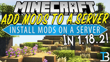 How To Add Mods to Your Minecraft Server in 1.18.2