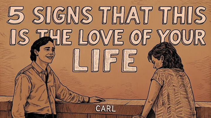 5 Signs That This Is the Love of Your Life  Carl