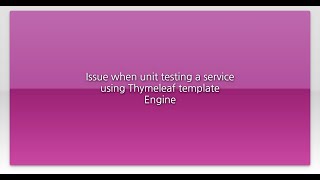 Issue when unit testing a service using Thymeleaf template Engine