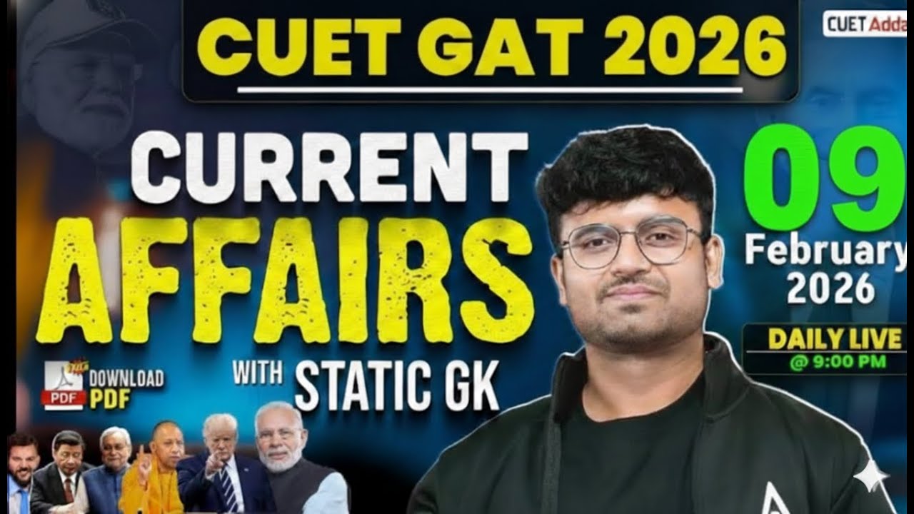 09 Feb 2026 Daily Current Affairs for CUET GAT 2026 | Important Static ...