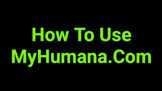 How To Use MyHumana.Com