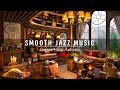 Cozy coffee shop ambience  smooth instrumental jazz music relaxing piano jazz music for workstudy