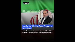Iran Foreign Minister Faces Pressure to Step Down