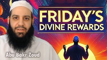 The Significance of Friday: A Day of Worship and Blessings | Abu Bakr Zoud