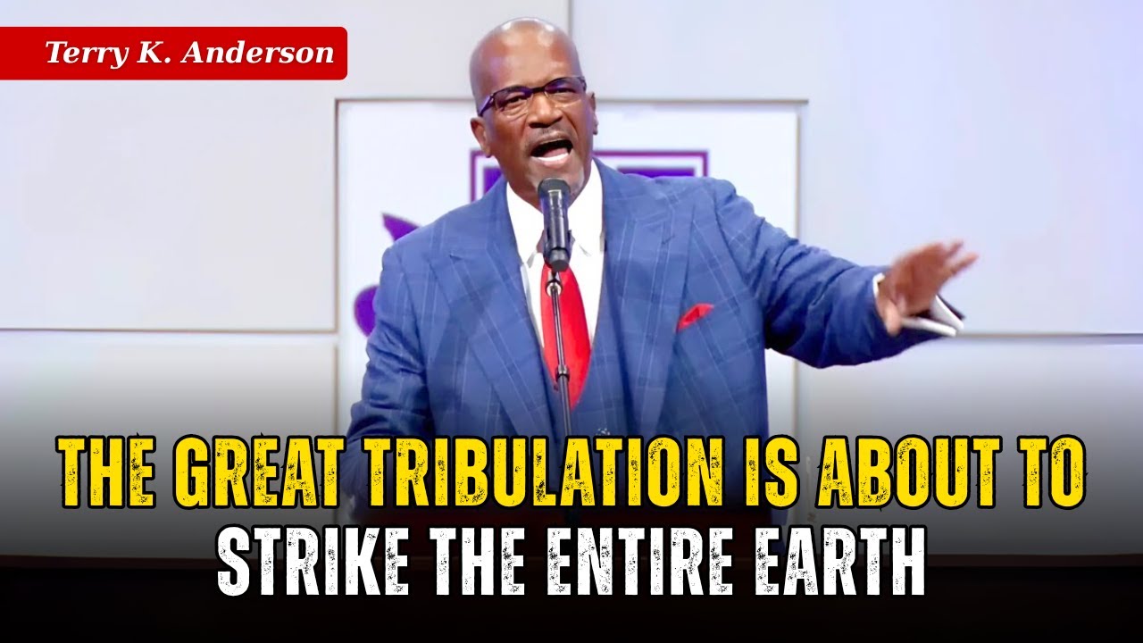 Проповедь Терри К. Андерсона: Великая скорбь вот-вот обрушится на всю Землю