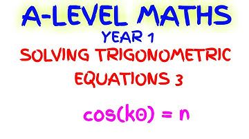 Solving Trigonometric Equations - cos(kx)=n - A Level Maths