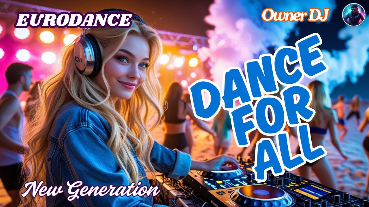 Owner DJ - Dance for All ( Eurodance ) - party, 90s, eurodance, viral ...