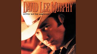 Watch David Lee Murphy Gettin Out The Good Stuff video