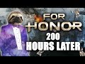 For Honor: 200 Hours Later..