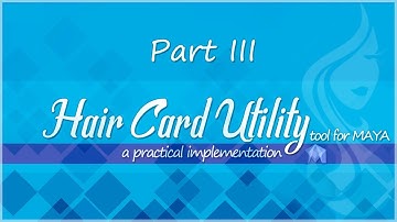 Part3: Hair Card Utility Tool for Maya