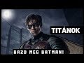 🖕 BAZD MEG BATMAN! 🖕 - Titánok..
