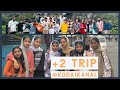 School trip to kodaikanal  2 school life school tour vlog  kodaikanal vlogschooltrip kodaikanal