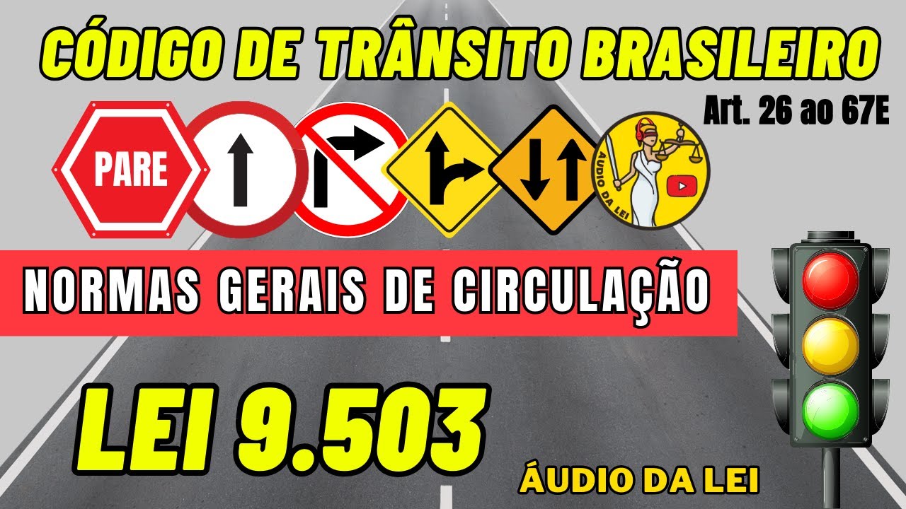 Normas de Circulação e Conduta Art. 26 ao 67E CTB EM ÁUDIO