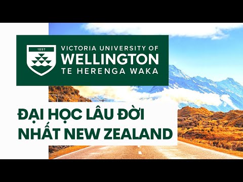 VICTORIA UNIVERSITY OF WELLINGTON --- ĐẠI HỌC LÂU ĐỜI NHẤT NEW ZEALAND!!!