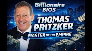 Billionaire Bios: Thomas Pritzker: The Quiet Billionaire Behind the Hyatt Empire Net Worth