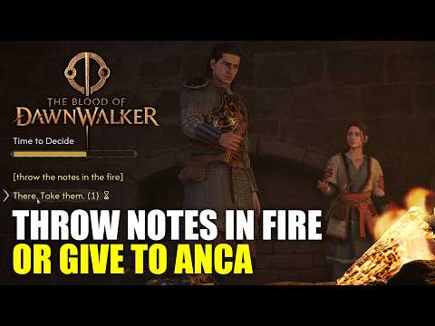The Blood of Dawnwalker - Throw Notes in the Fire vs Give to Anca (Echoes of Silenced Bells)