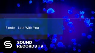 Exede - Lost With You