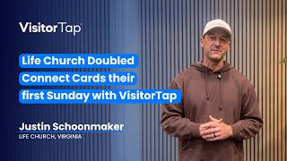 Life Church Doubled Connect Cards their first Sunday with VisitorTap