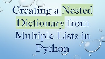 Creating a Nested Dictionary from Multiple Lists in Python