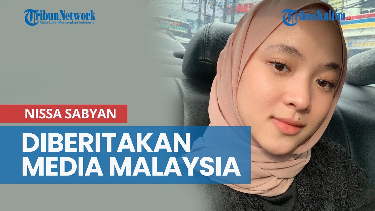 NEWS VIDEO Nissa Sabyan juga Santer Diberitakan Media Malaysia -  Tribunkaltim.co