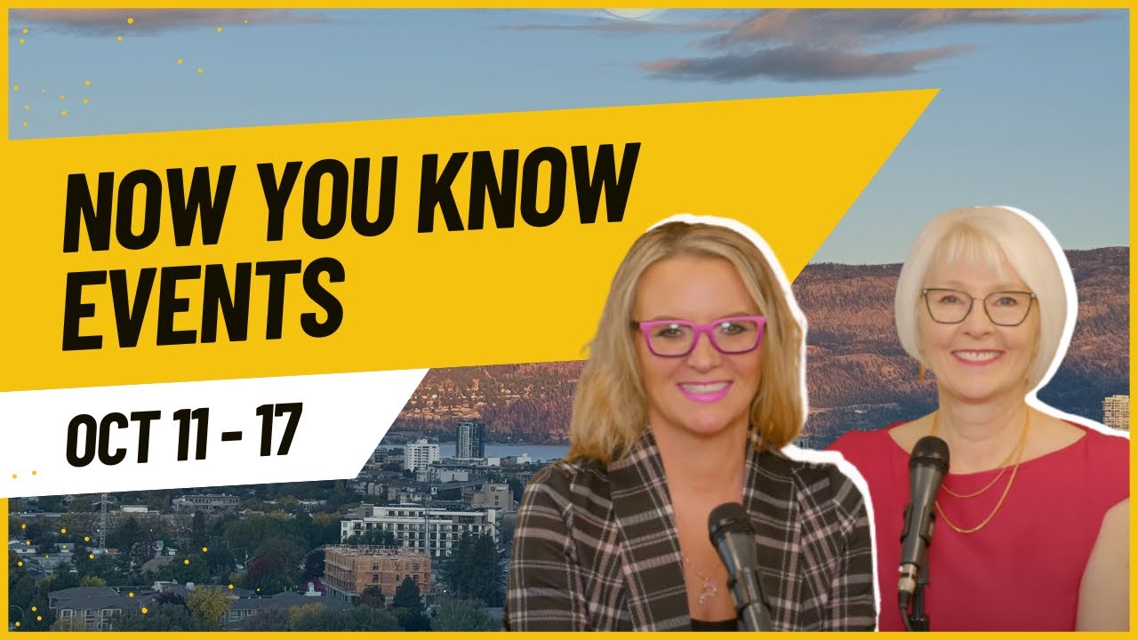 Now you KNow: Kelowna Events with Pam and Nikki for October 11-17