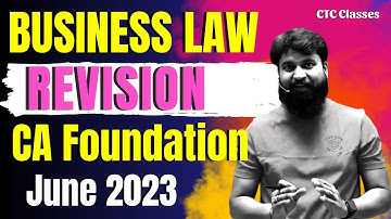 CA Foundation Business Law Revision for June 2023 I CA Foundation CTC Classes