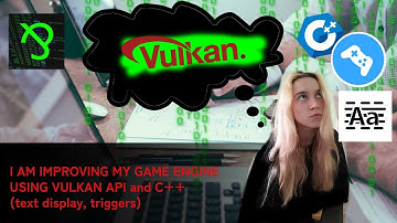 anthraxAI game engine (Vulkan API): triggers, text output