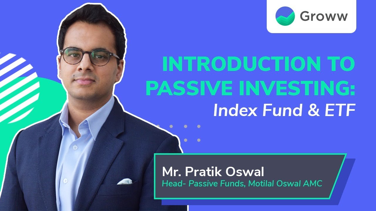 Introduction to Passive Investing - Index Fund \u0026 ETF | Pratik Oswal | Groww | Mutual Fund