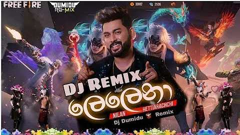 Lelena  Dj Remix (ලෙලෙනා ඩීජේ රිමික්ස් ) - Nilan Hettiarachchi Dj Dumidu Lelena Dj Lelena Remix