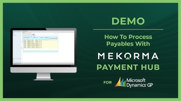Demo:  How to Process Payables with Mekorma Payment Hub - for Microsoft Dynamics GP