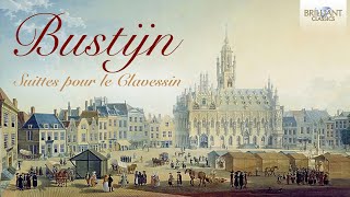 Bustijn: Suittes pour le Clavessin