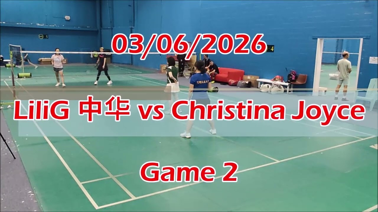 03/06/2026 LiliG 中华 vs Christina Joyce Games 1 & 2