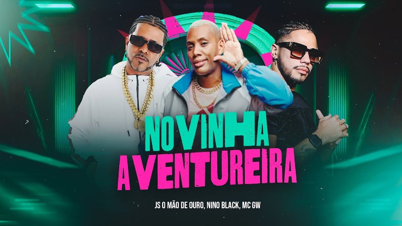 NOVINHA AVENTUREIRA - JS O MÃO DE OURO, NINO BLACK E MC GW - BREGA FUNK 2025