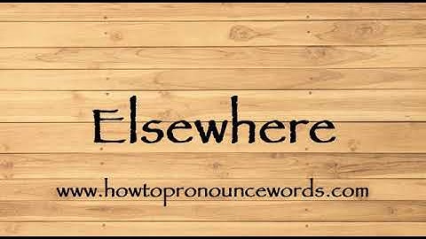 How To Pronounce Elsewhere ? How To say Elsewhere New Video