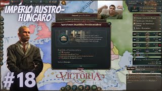 TEMOS UM PRESIDA! | ÁUSTRIA-HUNGRIA | VICTORIA 3 #18