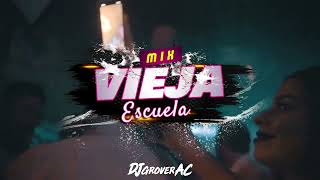 Mix Vieja Escuela, Plan B, Daddy Yankee, Wisin y Yandel, Old School y otros | DJ GROVER AC
