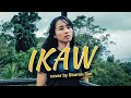 Ikaw 依靠 - Yeng Constantino (Cover by Sheron Tan 陈雪仁) 【Multilingual】