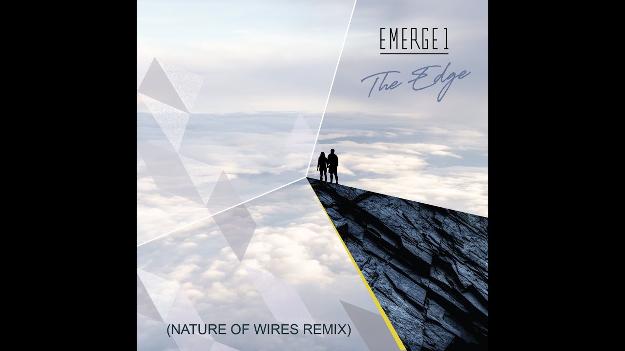 The Edge (Nature of Wires Remix) Official Video